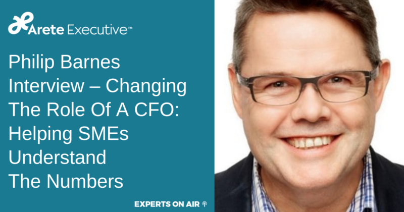 Philip Barnes Interview – Changing The Role Of A CFO: Helping SMEs Understand The Numbers