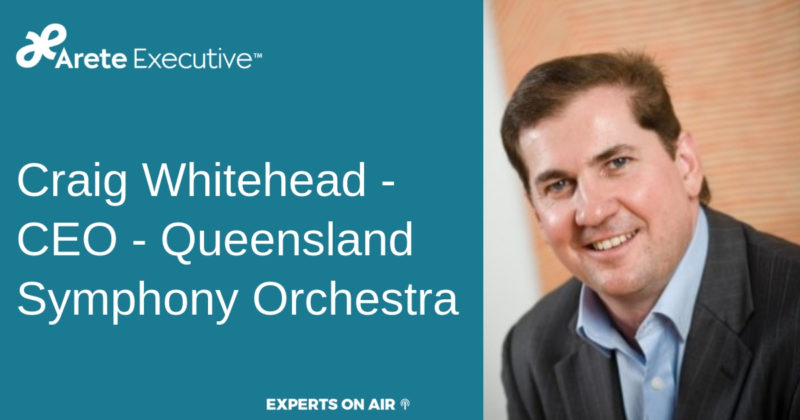 Craig Whitehead – CEO – Queensland Symphony Orchestra