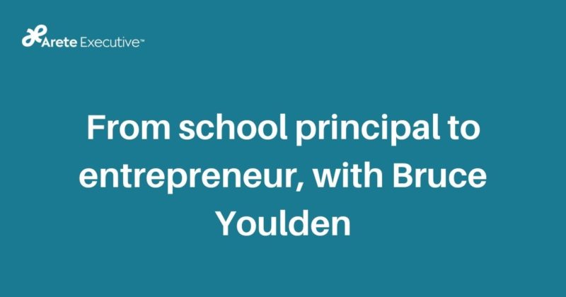 From school principal to entrepreneur, with Bruce Youlden