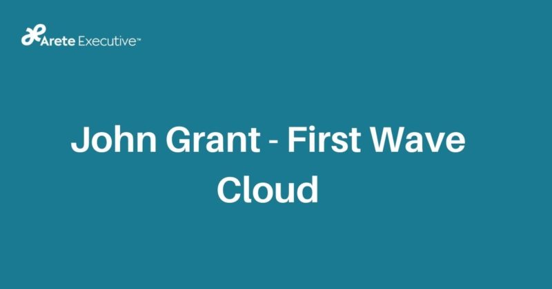 John Grant – First Wave Cloud